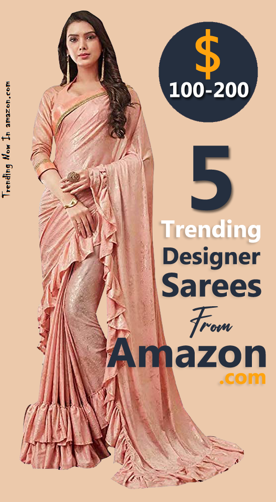Designer Sarees Range From $100 – $200 In Amazon